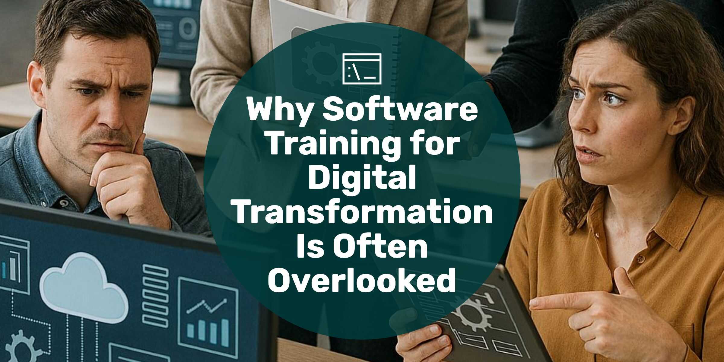 Why Software Training for Digital Transformation is Often Overlooked ...