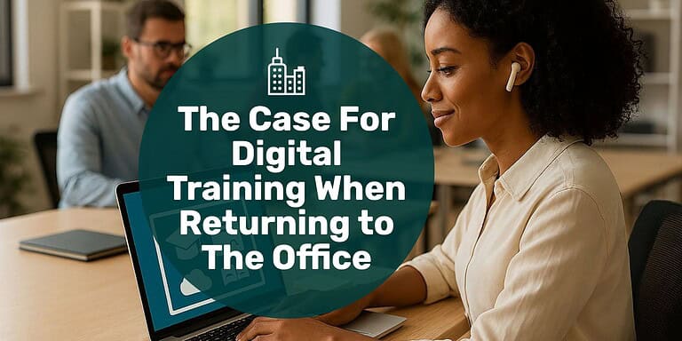 Employees in an office using laptops and tablets for digital training with text overlay "the case for digital training when returning to the office."